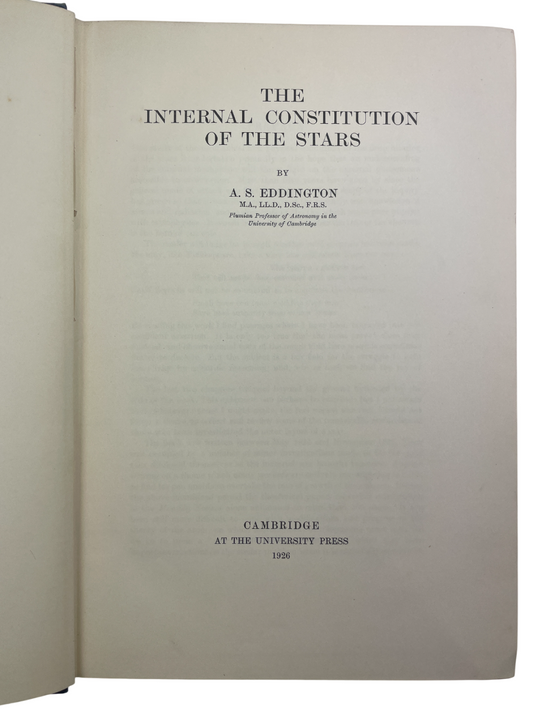 First edition of The Internal Constitution of the Stars by Arthur Eddington, 1926, published by Cambridge University Press. A landmark in modern astrophysics, establishing the theoretical framework for stellar structure, evolution, and energy generation. This foundational work shaped 20th-century astronomy, inspiring generations of physicists. H.N. Russell called it “a masterpiece of the first rank,” securing Eddington’s legacy in stellar theory and astrophysical science.