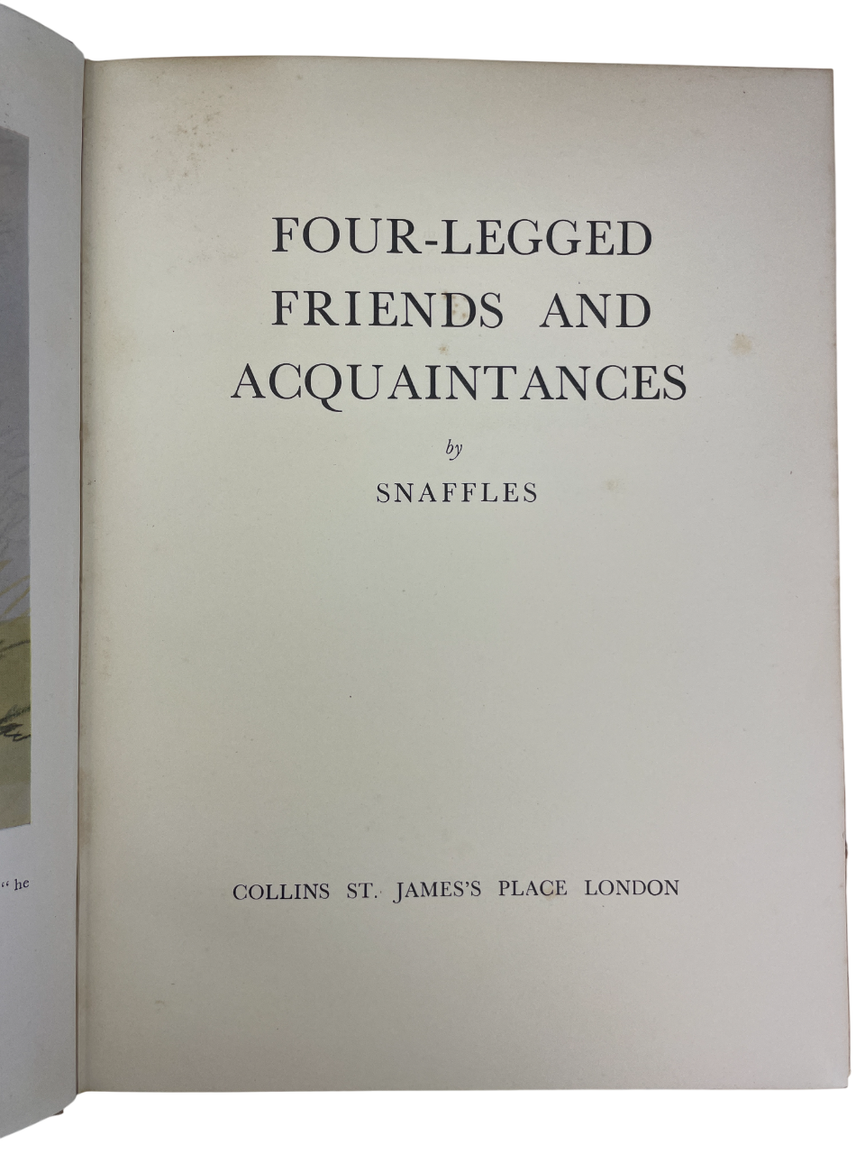 Four-Legged Friends and Acquaintances 1951 Snaffles signed first edition sporting art book rare collectible hunting polo fox hunters racers chasers scruffy terriers loyal hounds British sporting artist Charles Johnson Payne animal illustrations colour plates black and white plates humour wit charm equestrian collectors fox hunting dogs military life sporting world rare first edition signed Snaffles collectible book sporting history British art horse and dog illustrations fox hunting memorabilia