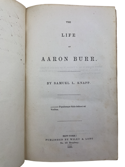 1835 first edition of The Life of Aaron Burr by Samuel L. Knapp, rare U.S. history biography of Revolutionary War officer, U.S. Senator, and Vice President. Inscribed “Peter [middle name] Burr,” indicating potential Burr family provenance. Chronicles military service under Washington and Arnold, duel with Hamilton, treason trial, and political career. Vital for collectors of rare American history books, 19th-century political biographies, Revolutionary era studies, and Burr family historical materials.