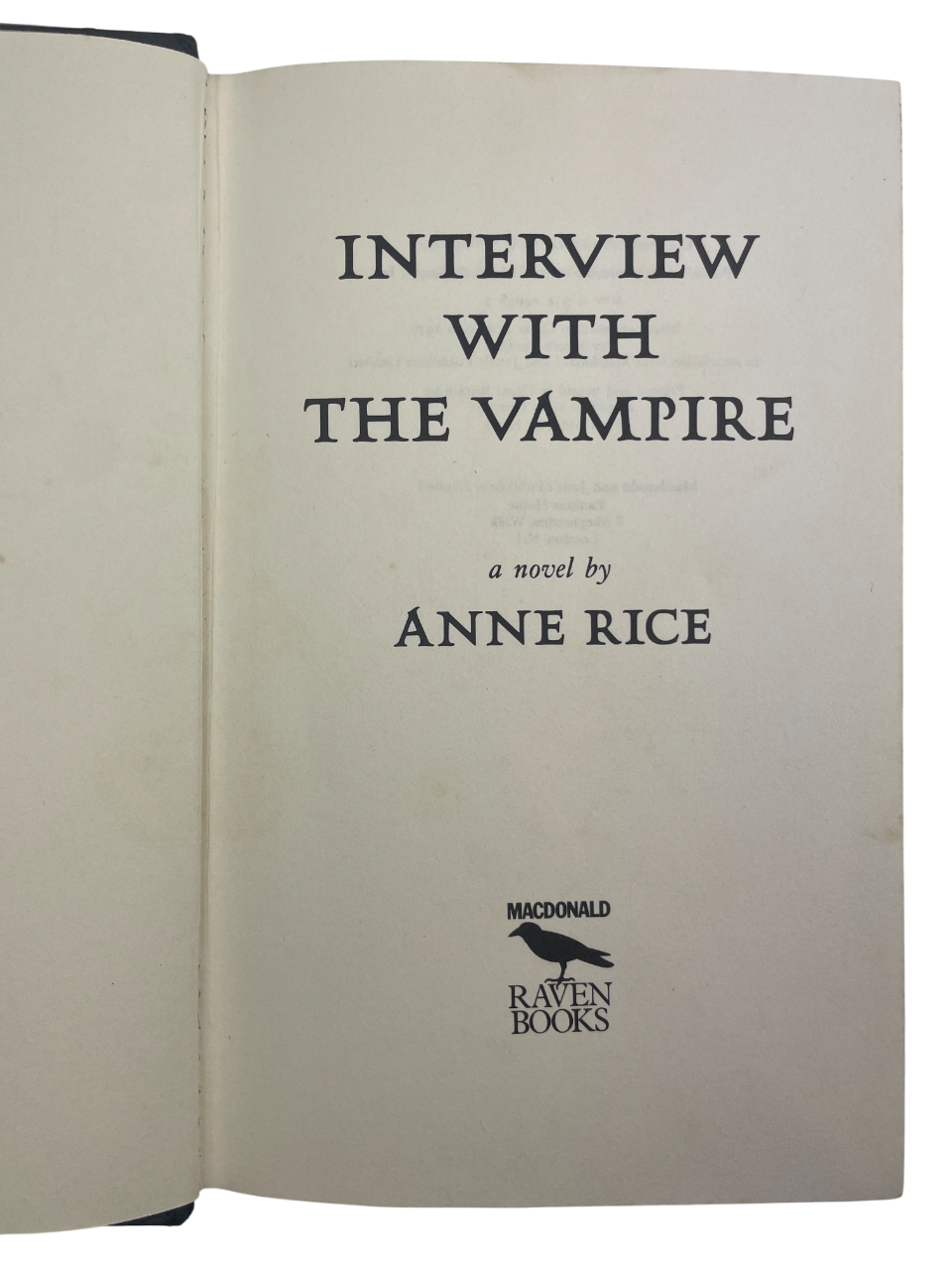 First UK edition, first printing of Interview with the Vampire by Anne Rice, 1976, published by Raven Books. A gothic horror masterpiece and debut novel that began The Vampire Chronicles, it explores immortality, loss, and desire through the confessional voice of Louis and the haunting child-vampire Claudia. A cornerstone of modern vampire fiction, adapted into the 1994 film and 2022 TV series, sought after by collectors of horror first editions.