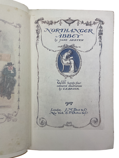Northanger Abbey 1907 J.M. Dent Jane Austen illustrated edition Charles Brock rare antique book gilt binding pictorial endpapers early color illustrations Gothic satire coming-of-age novel first edition thus collectible British literature Regency novel decorative cover fine binding early 20th century printing art edition color plates rare Austen volume early illustrated edition collectible antique English classic gilt spine ornate book design