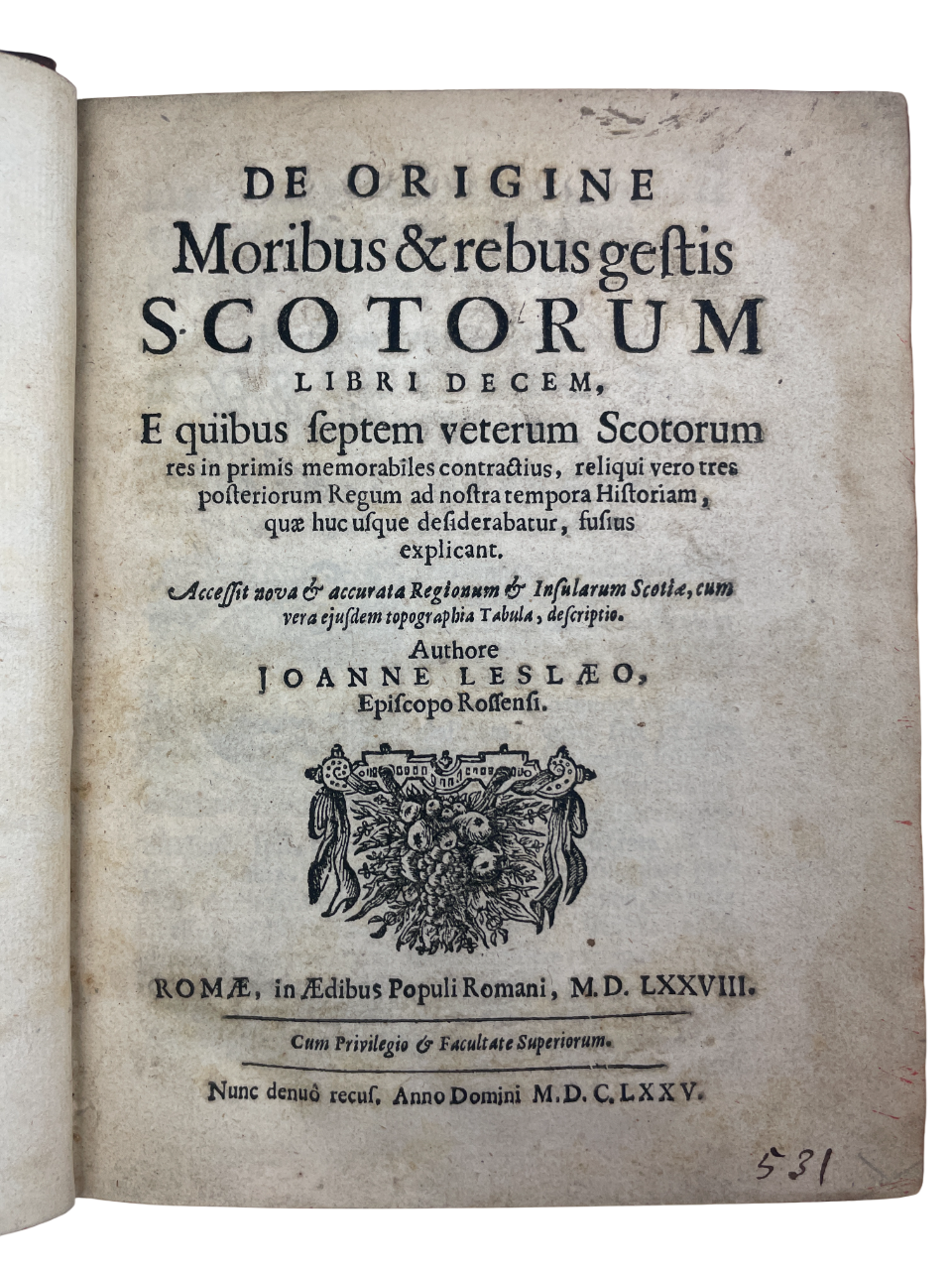 De Origine moribus & rebus gestis Scotorum libri decem by John Leslie, 1675, In aedibus populi Romanae. Early Scotland history, Catholic perspective, Bishop of Ross, ambassador to Mary Queen of Scots, topographical research, genealogical engravings, portraits, woodcut initials, tailpieces, antique Scottish history, rare 17th-century book, Trinity College bookplate, Cambridge provenance, illustrated historical folio, early modern Scottish historiography, collectible rare book, scholarly reference, first-hand