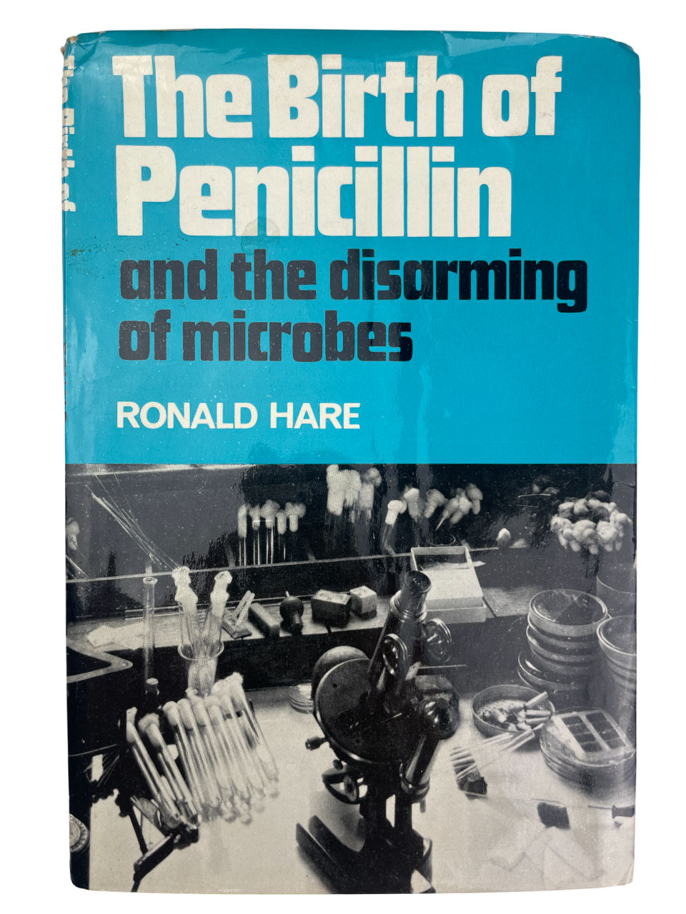 The Birth of Penicillin and the Disarming of Microbes 1970 Ronald Hare proof copy rare medical history signed first edition bacteriology St. Mary’s Hospital Alexander Fleming discovery antibiotics chemotherapy transformative medicine microbiology scientific study Emeritus Professor University of London historic microbiology penicillin accidental discovery therapeutic impact laboratory medicine rare collectible scientific biography groundbreaking medicine proof copy early edition medical research science his