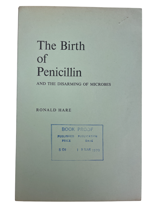 The Birth of Penicillin and the Disarming of Microbes 1970 Ronald Hare proof copy rare medical history signed first edition bacteriology St. Mary’s Hospital Alexander Fleming discovery antibiotics chemotherapy transformative medicine microbiology scientific study Emeritus Professor University of London historic microbiology penicillin accidental discovery therapeutic impact laboratory medicine rare collectible scientific biography groundbreaking medicine proof copy early edition medical research science his