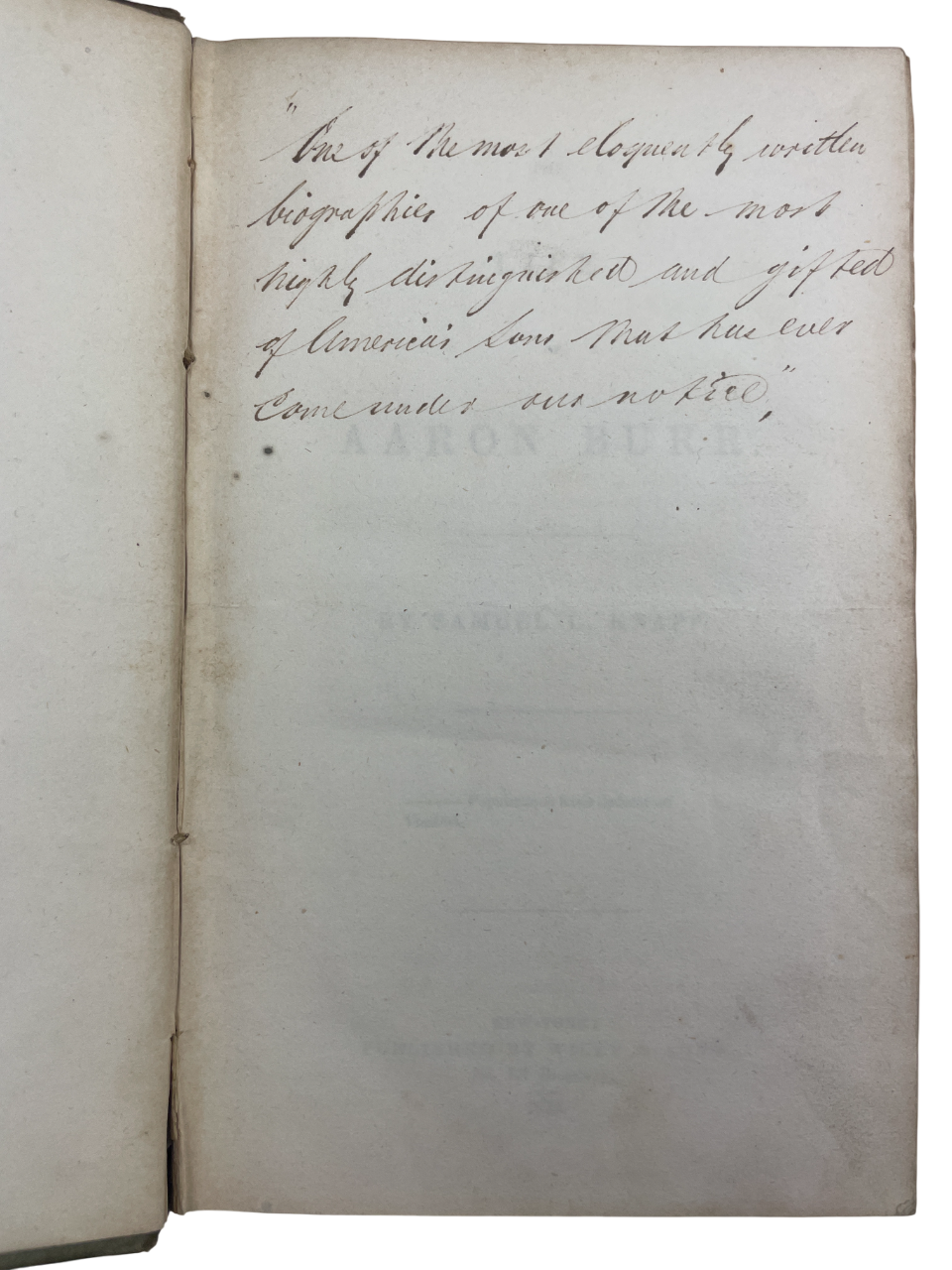 1835 first edition of The Life of Aaron Burr by Samuel L. Knapp, rare U.S. history biography of Revolutionary War officer, U.S. Senator, and Vice President. Inscribed “Peter [middle name] Burr,” indicating potential Burr family provenance. Chronicles military service under Washington and Arnold, duel with Hamilton, treason trial, and political career. Vital for collectors of rare American history books, 19th-century political biographies, Revolutionary era studies, and Burr family historical materials
