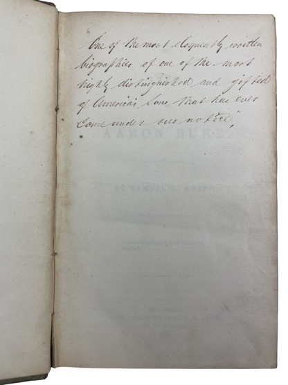 1835 first edition of The Life of Aaron Burr by Samuel L. Knapp, rare U.S. history biography of Revolutionary War officer, U.S. Senator, and Vice President. Inscribed “Peter [middle name] Burr,” indicating potential Burr family provenance. Chronicles military service under Washington and Arnold, duel with Hamilton, treason trial, and political career. Vital for collectors of rare American history books, 19th-century political biographies, Revolutionary era studies, and Burr family historical materials