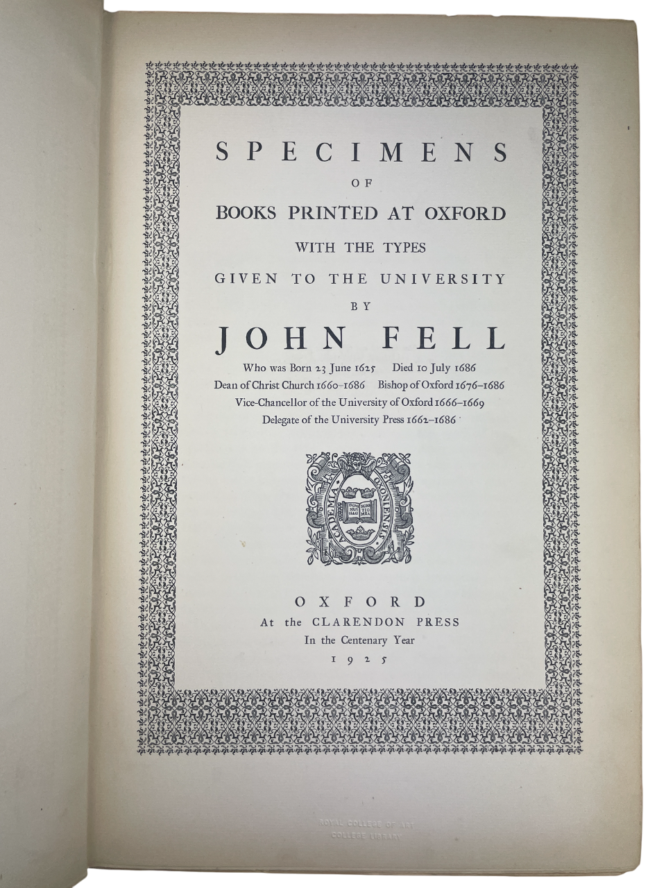 Limited edition 1925 Clarendon Press Specimens of Books Printed at Oxford with the Types Given to the University by John Fell, Bishop of Oxford, Dean of Christ Church, Vice-Chancellor, showcasing 17th-century typography, Oxford University Press history, rare typographical specimens, classical editions, theological publications, archival scholarly work, early modern printing, ecclesiastical and academic legacy, collectible rare book, precision in printing, John Fell typographical influence.