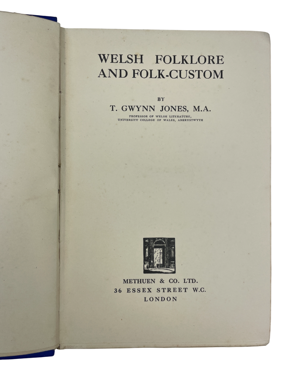 T. Gwynn Jones - Welsh Folklore and Folk-Custom - 1930 First edition book by Professor T. Gwynn Jones C.B.E. (1871–1949), a leading Welsh poet, scholar, and translator whose work shaped Welsh literature and education in the early twentieth century. This comprehensive text explores Celtic deities, fairies, ghosts, folk rituals, and weather lore, tracing their lasting influence on Welsh culture.
